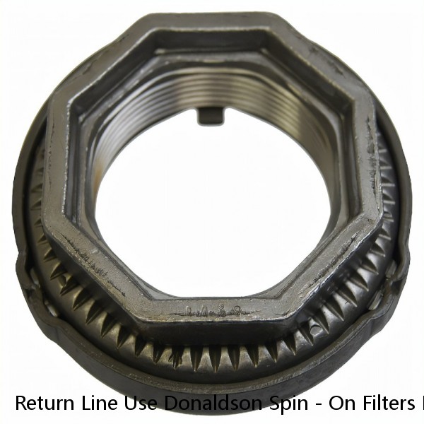 Return Line Use Donaldson Spin - On Filters Low / Medium Pressure Type Available
