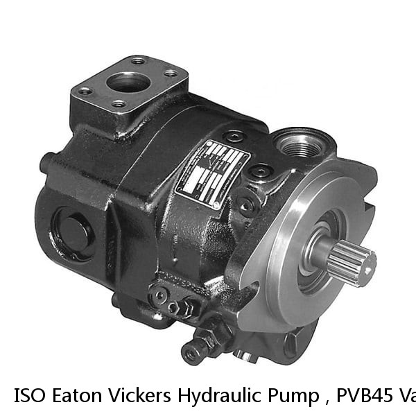 ISO Eaton Vickers Hydraulic Pump , PVB45 Variable Displacement Axial Piston Pump