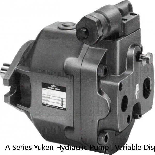 A Series Yuken Hydraulic Pump , Variable Displacement Piston Pump