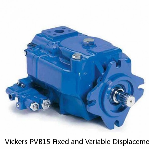 Vickers PVB15 Fixed and Variable Displacement Pump